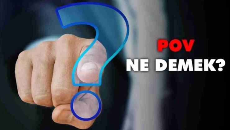 Pov Ne Demek Sosyal Medya, Ne Anlamda Kullanılıyor?