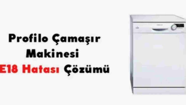 Profilo Çamaşır Makinesi E18 Hatası Nasıl Düzeltilir?