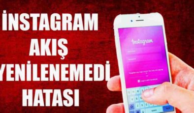 Instagram Kaydedilenler Akış Yenilenemedi, Hatası Çözümü 2024 Nedir?