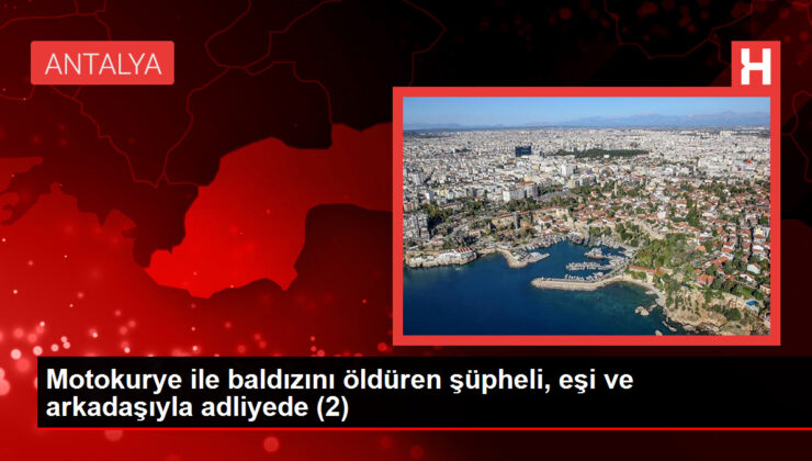 Cinayet Şüphelisinin İtirafları dehşet saçtı: Motokuryeyi Para Ve Küfür Nedeniyle Boğarak Öldürmüş, Baldızını da Döverek…