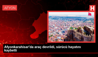 Afyonkarahisar’da Araç Devrildi, Sürücü Hayatını Kaybetti