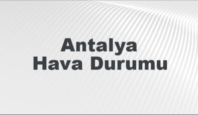 Antalya Hava Durumu: Önümüzdeki Günlerde Sıcaklık Dalgalanması Bekleniyor!