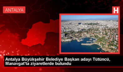 Hakan Tütüncü, Seçim Çalışmalarını Manavgat’ta Sürdürdü: Vatandaşlarla Buluştu ve Projelerini Anlattı